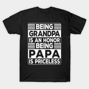 Being Grandpa Is An Honor Being Papa Is Priceless Dad Father T-Shirt